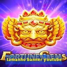 tamanho banner youtube