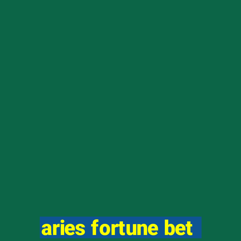 aries fortune bet