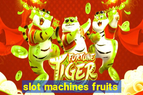 slot machines fruits