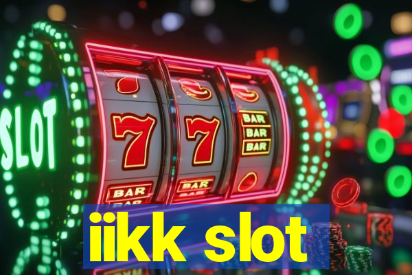 iikk slot