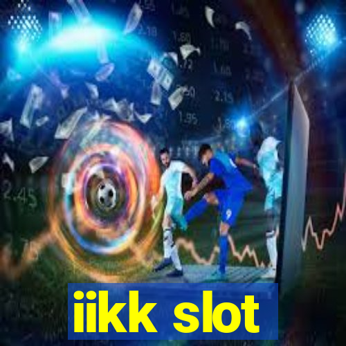 iikk slot