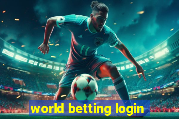 world betting login