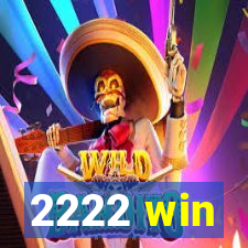 2222 win