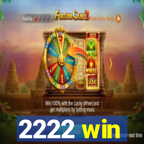 2222 win