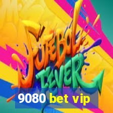 9080 bet vip