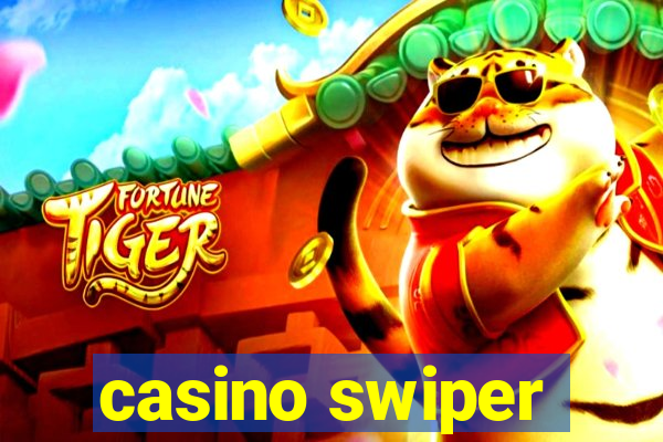 casino swiper