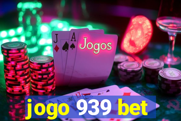 jogo 939 bet