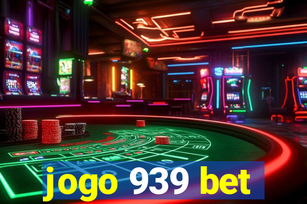 jogo 939 bet