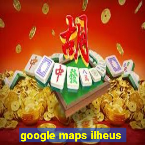 google maps ilheus