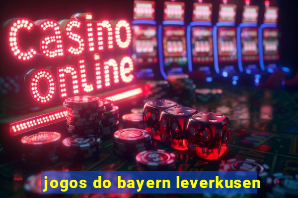 jogos do bayern leverkusen