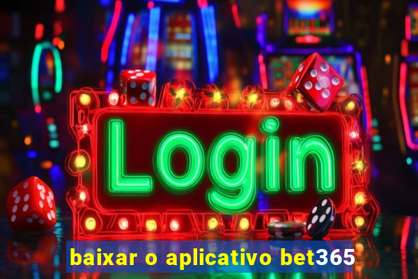 baixar o aplicativo bet365