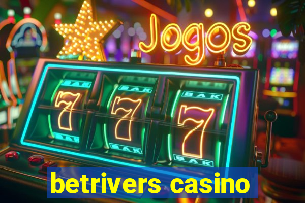 betrivers casino