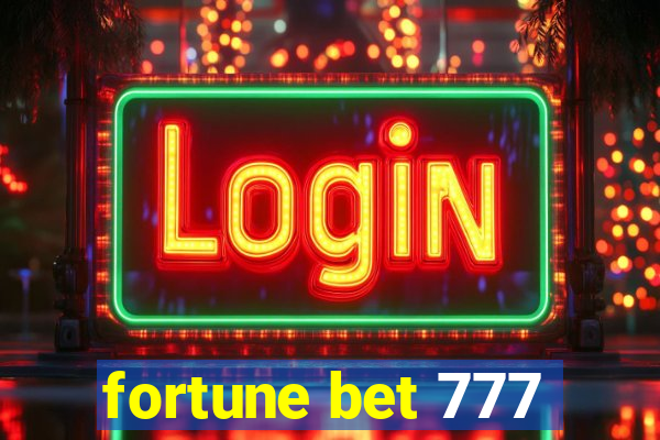 fortune bet 777