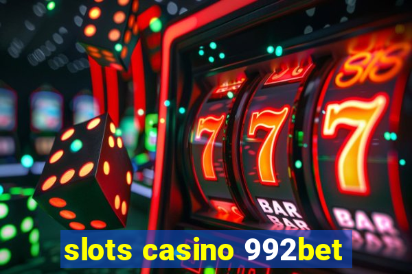 slots casino 992bet