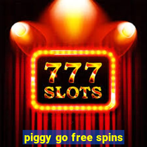 piggy go free spins