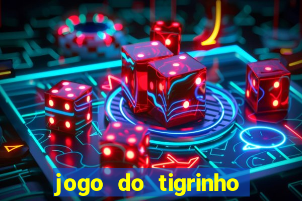 jogo do tigrinho paga de verdade