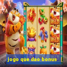 jogo que dao bonus