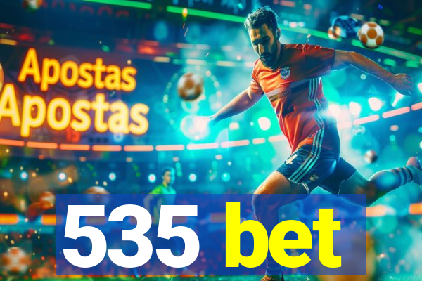 535 bet