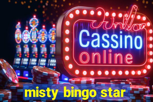 misty bingo star