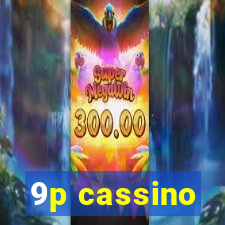 9p cassino