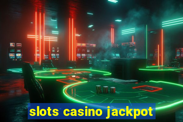 slots casino jackpot