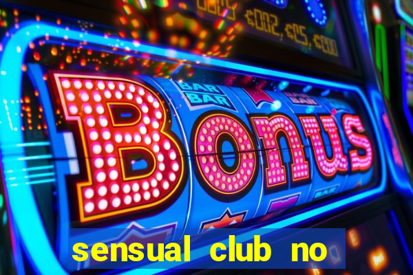 sensual club no esporte interativo