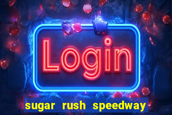 sugar rush speedway download android