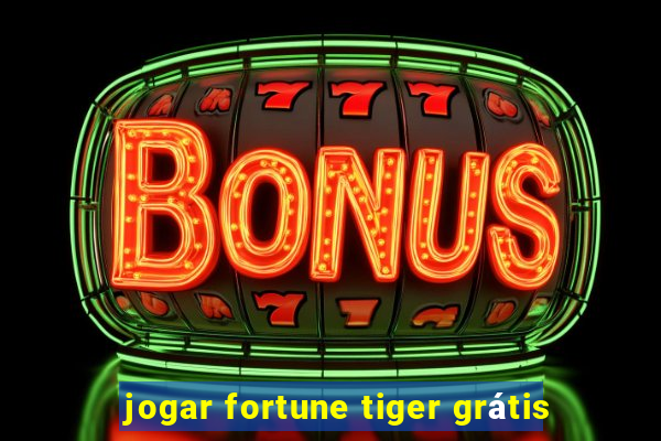 jogar fortune tiger grátis