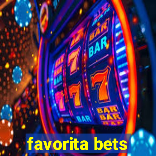 favorita bets