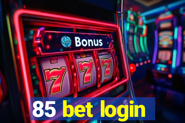 85 bet login