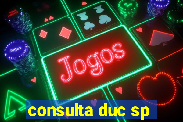 consulta duc sp