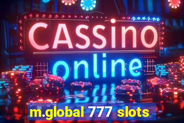 m.global 777 slots