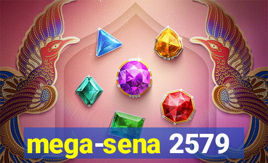 mega-sena 2579