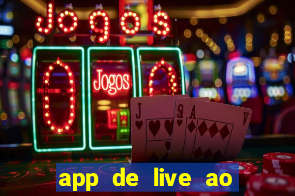 app de live ao vivo 18