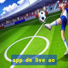 app de live ao vivo 18