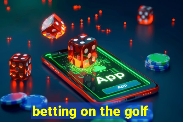 betting on the golf