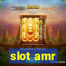 slot amr