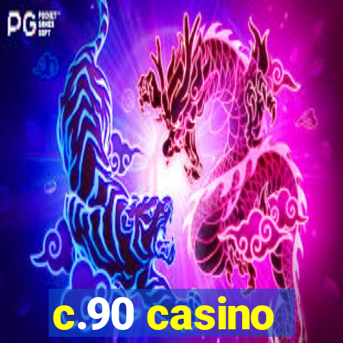 c.90 casino