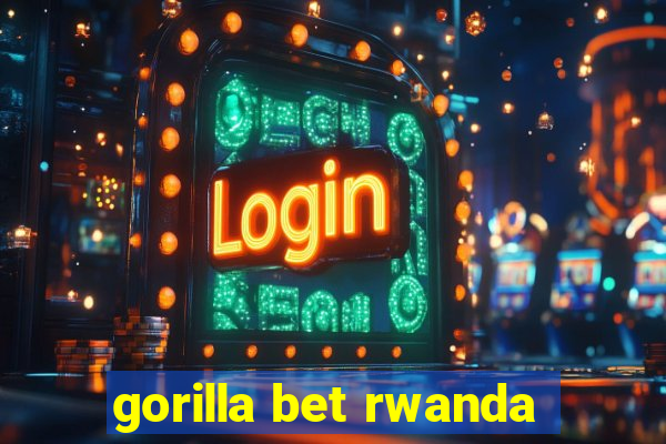 gorilla bet rwanda