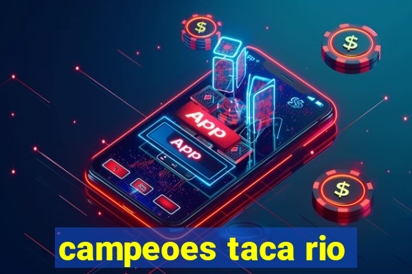 campeoes taca rio