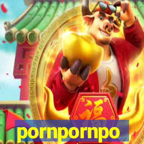 pornpornpo