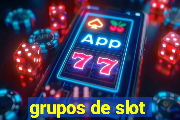 grupos de slot