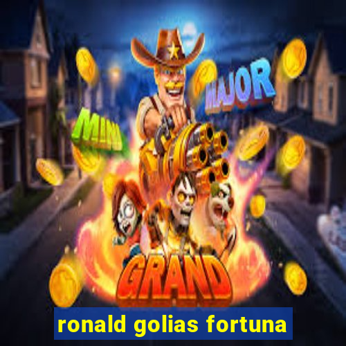 ronald golias fortuna