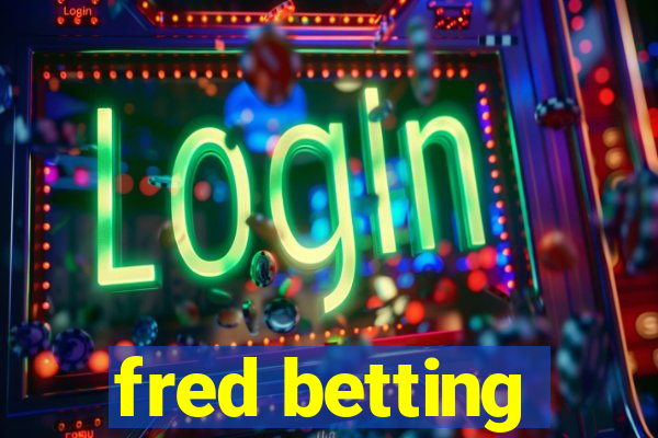 fred betting