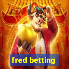 fred betting