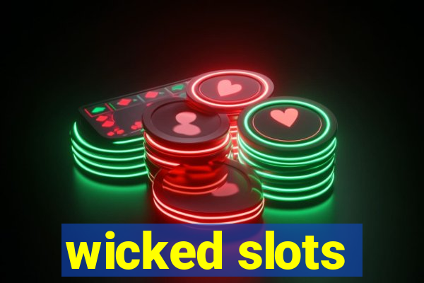 wicked slots