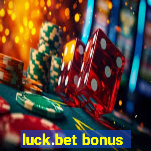 luck.bet bonus