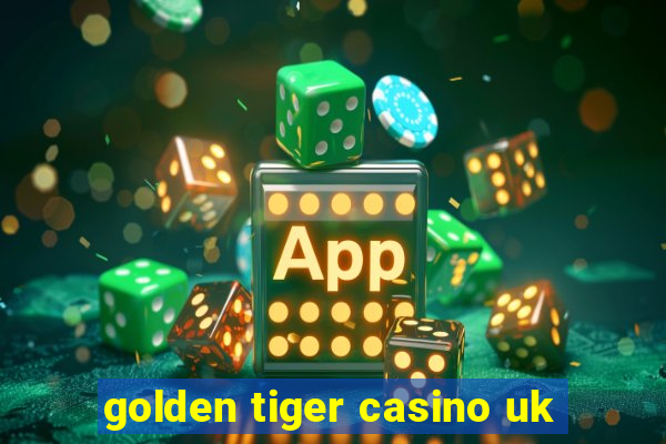 golden tiger casino uk