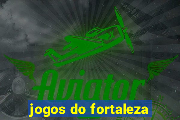 jogos do fortaleza