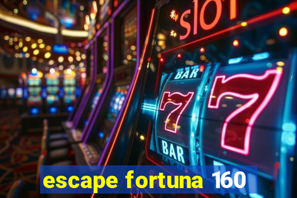 escape fortuna 160